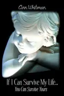 Book cover of If I Can Survive My Life...You Can Survive Yours