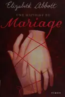 Book cover of Une histoire du mariage