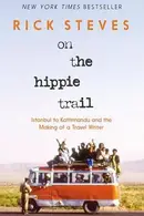 Book cover of On the Hippie Trail: Istanbul to Kathmandu and the Making of a Travel Writer