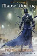 Book cover of Hatter M Volume Two - Mad with Wonder