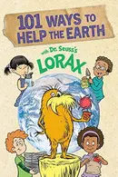 Book cover of 101 Ways to Help the Earth with Dr. Seuss's Lorax