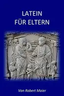 Book cover of Latein für Eltern
