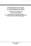 Book cover of Communication de masse et consommation de masse