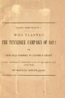 Book cover of Who planned the Tennessee campaign of 1862? or, Anna Ella Carroll vs. Ulysses S. Grant