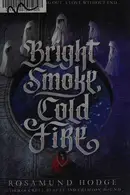 Book cover of Bright smoke, cold fire