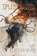 Book cover of The Dissolution of Small Worlds