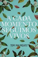 Book cover of A cada momento seguimos vivos