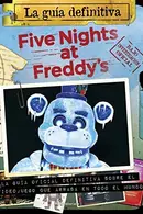 Book cover of Five Nights at Freddy's. La guía definitiva