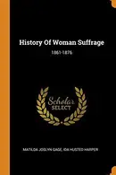 Book cover of History of Woman Suffrage