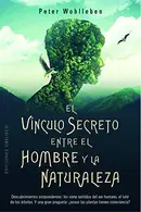 Book cover of El vínculo secreto entre el hombre y la naturaleza