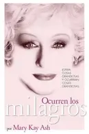Book cover of Ocurren los milagros (Miracles Happen: The Life and Timeless Principles of the Founder of Mary Kay Inc.)