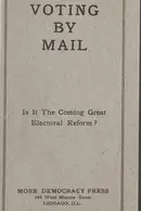 Book cover of Voting by mail, is it the coming great electoral reform?