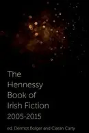 Book cover of The Hennessy book of Irish fiction, 2005-2015