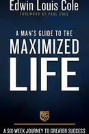 Book cover of A Man's Guide to the Maximized Life