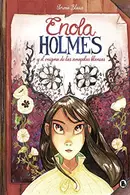 Book cover of Enola Holmes y el enigma de las amapolas blancas