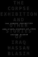 Book cover of The Corpse Exhibition And Other Stories of Iraq
