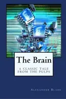 Book cover of The Brain: A Classic Tale from the Pulps