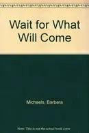 Book cover of WAIT FOR WHAT WILL