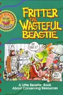 Book cover of Fritter the wasteful beastie