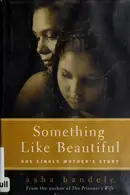 Book cover of Something like beautiful