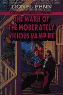 Book cover of The Mark of the Moderately Vicious Vampire