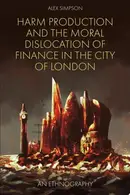 Book cover of Harm Production and the Moral Dislocation of Finance in the City of London
