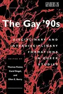 Book cover of Gay 90s: Disciplinary and Interdisciplinary Formations in Queer Studies