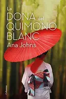 Book cover of La dona del quimono blanc