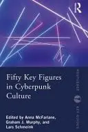 Book cover of Fifty Key Figures in Cyberpunk Culture
