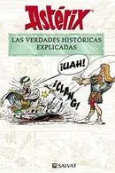 Book cover of Astérix. Las verdades históricas explicadas