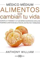Book cover of Médico Médium. Alimentos que cambian tu vida