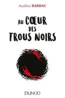 Book cover of Au coeur des trous noirs