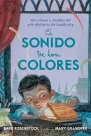 Book cover of El sonido de los colores :los colores y sonidos del arte abstracto de Kandinsky / «c»Barb Rosenstock