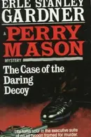 Book cover of The case of the daring decoy; Count the cost; Once a widow