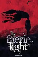 Book cover of By Faerie Light, Vol. 1 & 2