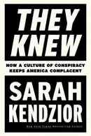 Book cover of They Knew: How a Culture of Conspiracy Keeps America Complacent