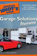 Book cover of The complete idiot's guide to garage solutions illustrated