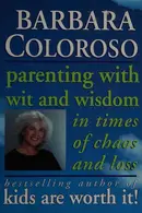 Book cover of Parenting with wit and wisdom in times of chaos and loss
