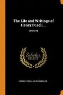 Book cover of The Life and Writings of Henry Fuseli ...
