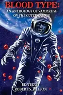 Book cover of Blood Type: An Anthology of Vampire SF on the Cutting Edge