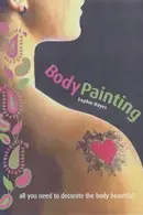Book cover of Body Painting Ideas Designs and Tattoo Pens All You Need to Paint the Body Beautiful