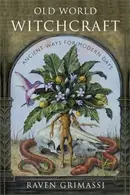 Book cover of Old World Witchcraft Ancient Ways For Modern Days