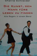 Book cover of Die Kunst, den Mann fürs Leben zu finden
