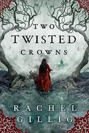 Book cover of Two Twisted Crowns