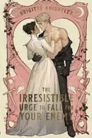 Book cover of The Irresistible Urge to Fall for Your Enemy