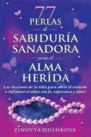 Book cover of 77 Perlas de Sabiduría Sanadora para el Alma Herida