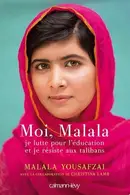 Book cover of Moi, Malala, je lutte pour l'éducation et je résiste aux talibans