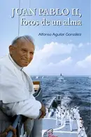 Book cover of JUAN PABLO II, fotos de un alma