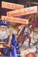 Book cover of El increíble Leonardo da Vinci y sus secretos