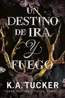 Book cover of Un destino de ira y fuego
